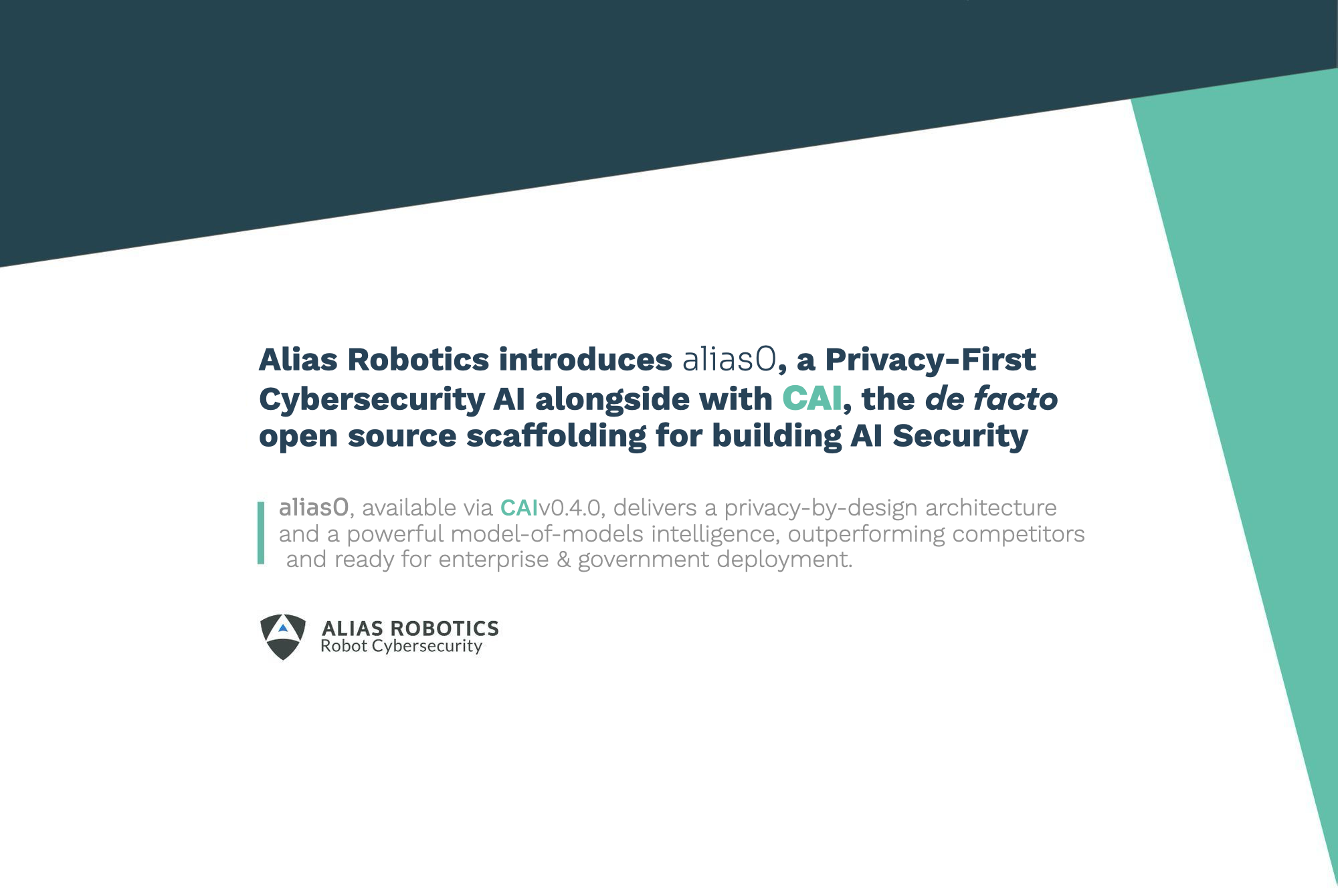 Alias Robotics introduces alias0, a Privacy-First  Cybersecurity AI alongside with CAI, the de facto  open source scaffolding for building AI Security